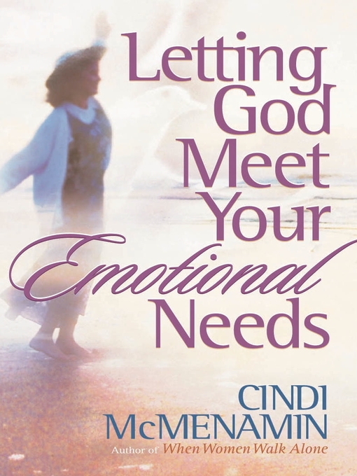 Title details for Letting God Meet Your Emotional Needs by Cindi McMenamin - Available
